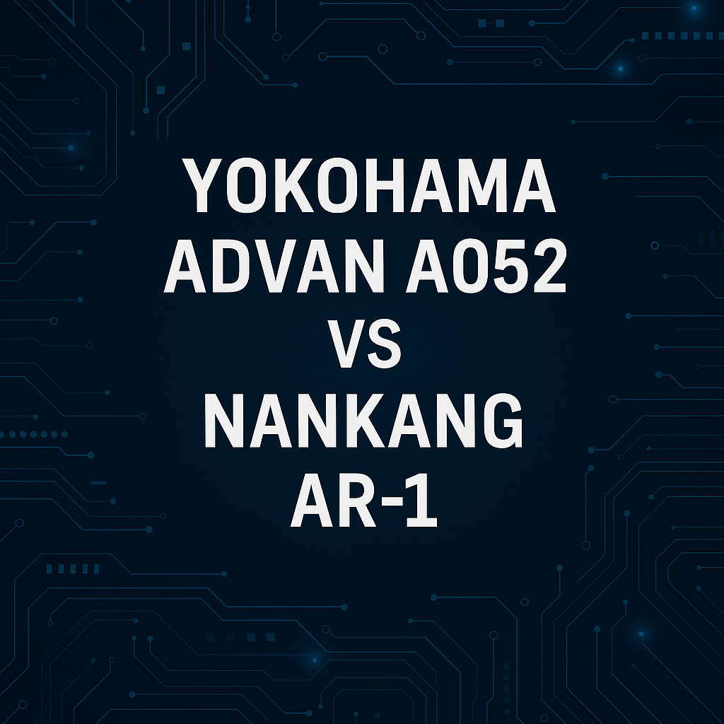 🔥 Yokohama Advan A052 vs Nankang AR-1 — Ultimate Semi-Slick Performance Comparison (2025 Expert Guide)