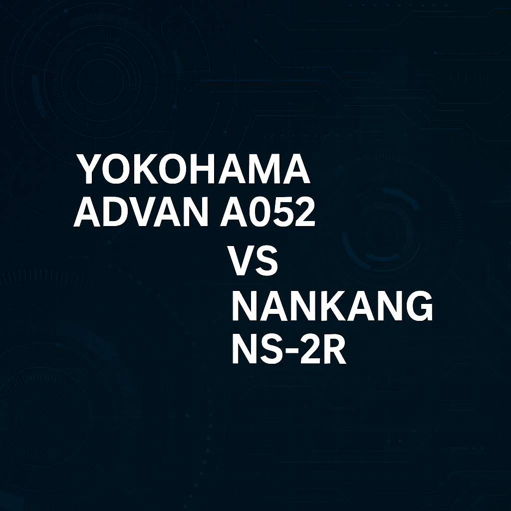 🔥 Yokohama Advan A052 vs Nankang NS-2R — Which Semi-Slick Is Better for Street &amp; Track?