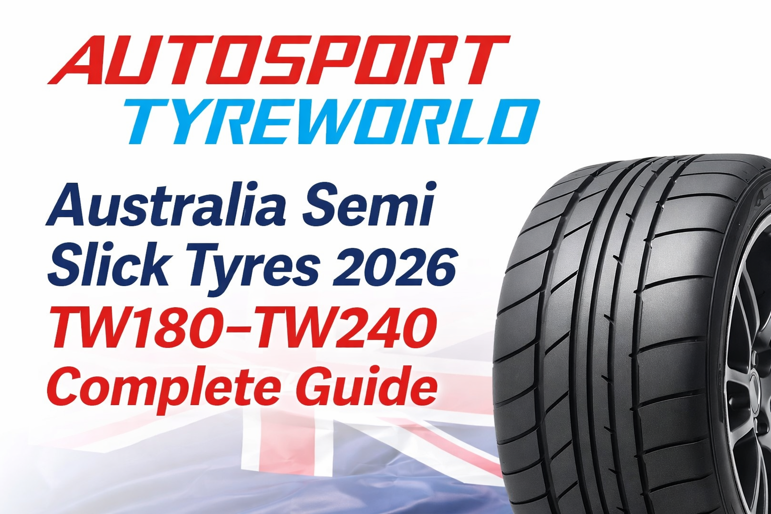 Australia Semi Slick Tyres 2026 | TW180–TW240 Complete Guide