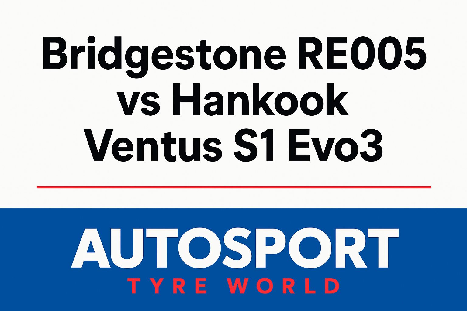 Bridgestone RE005 vs Hankook Ventus S1 Evo3 Review for Adelaide Drivers
